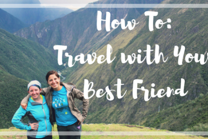 Exciting when You Travel with Your Best Friend